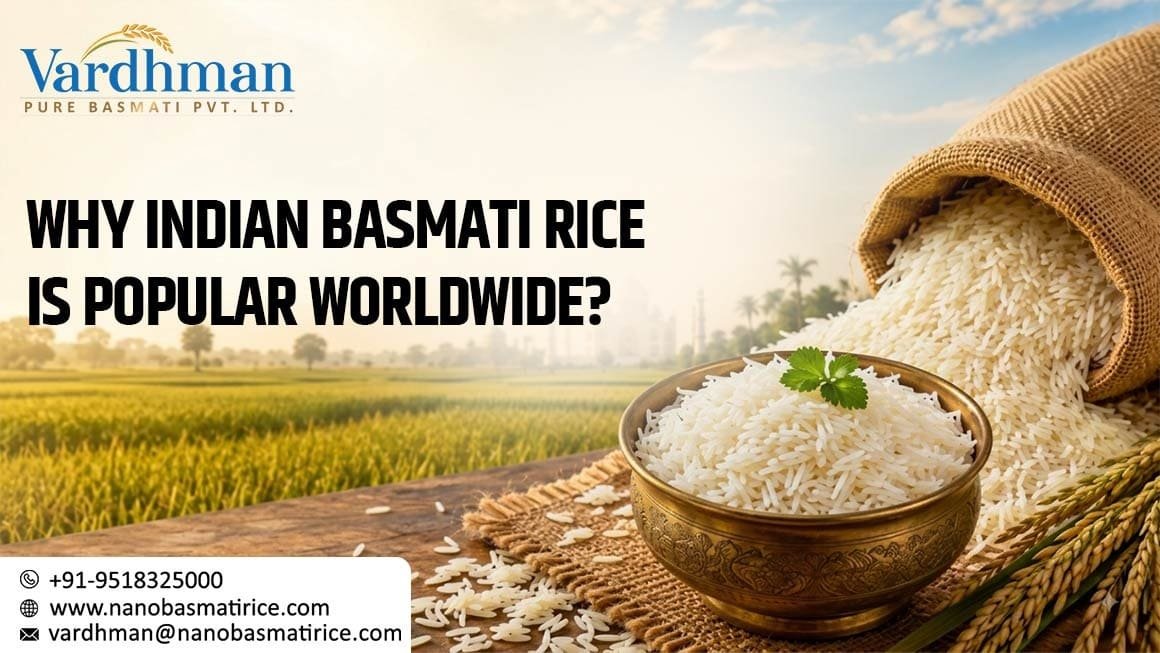 Why Indian Basmati Rice Is Popular Worldwide
